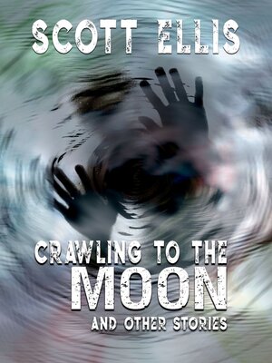 cover image of Crawling to the Moon and Other Stories